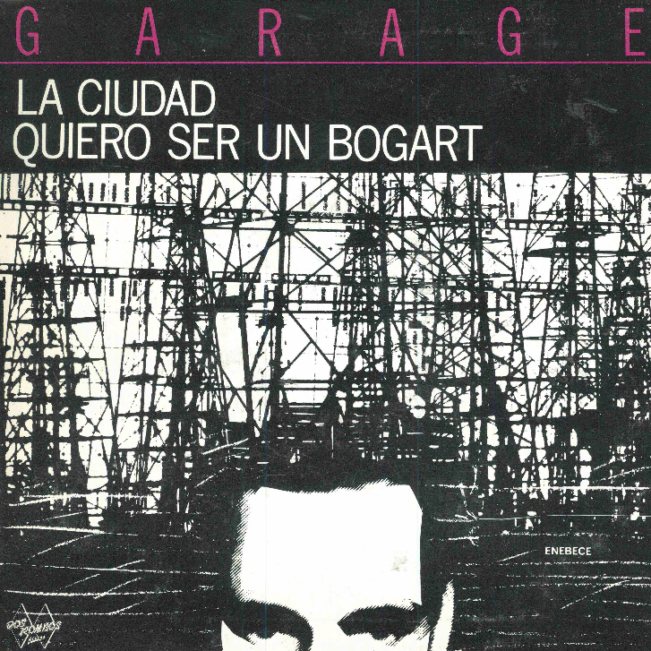 Garage. Quiero Ser Un Bogart & La Ciudad - After Punk Rock Melódico Español.