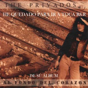 The Privados: He Quedado Para Ir a Tocar R&R. Rock and Roll Español de los Años 90