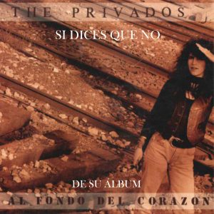 The Privados. Si Dices Que No. Baladas en Español - Swing Blues Años 90