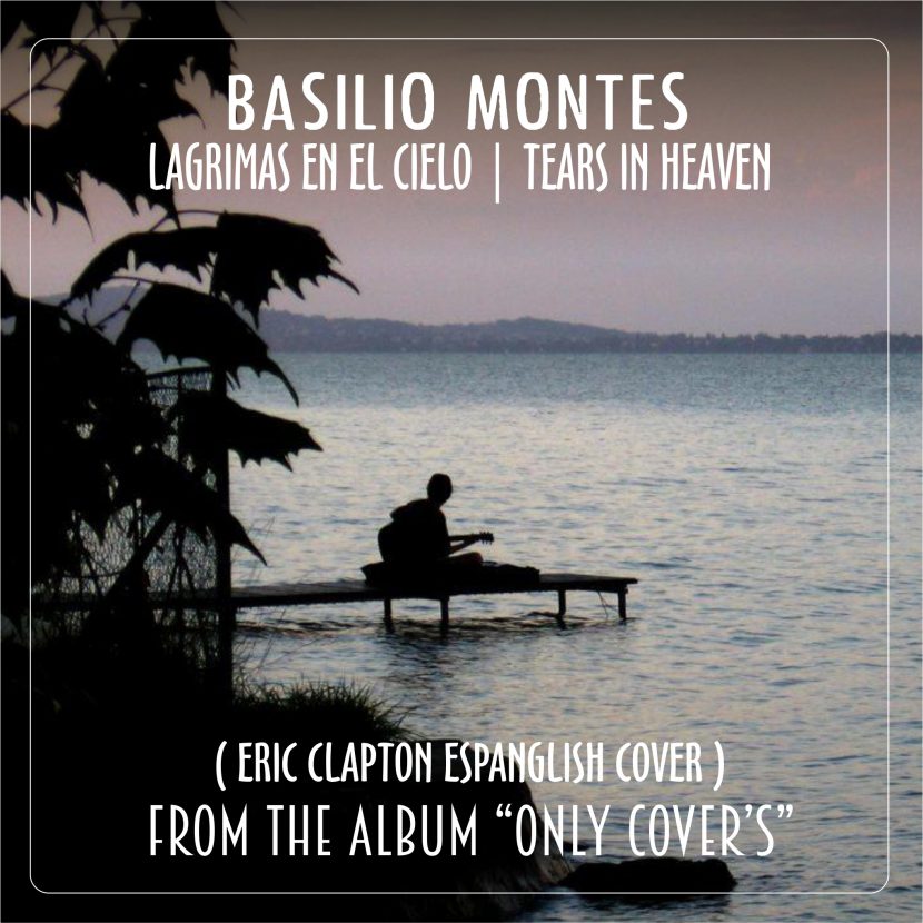 Lagrimas en el Cielo - Tears In Heaven. Baladas de Blues y Música Pop, Eric Clapton Spanglish Cover
